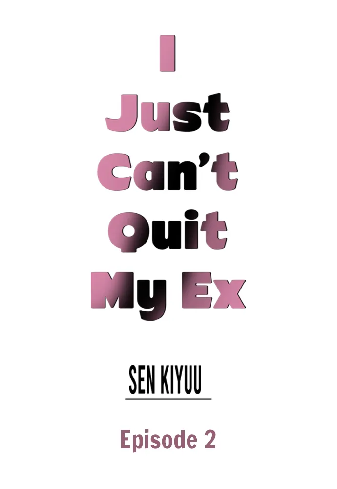 I Just Can’t Quit My Ex - Chapter 2 Page 1